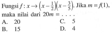 Fungsi f : x -> (x - 1/2)(x - 3/5). Jika m = f(1), maka nilai dari 20m = ....