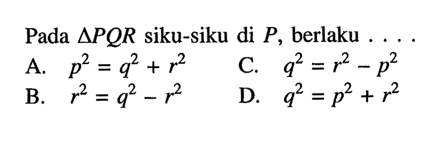 Pada segitiga PQR siku-siku di P, berlaku ....