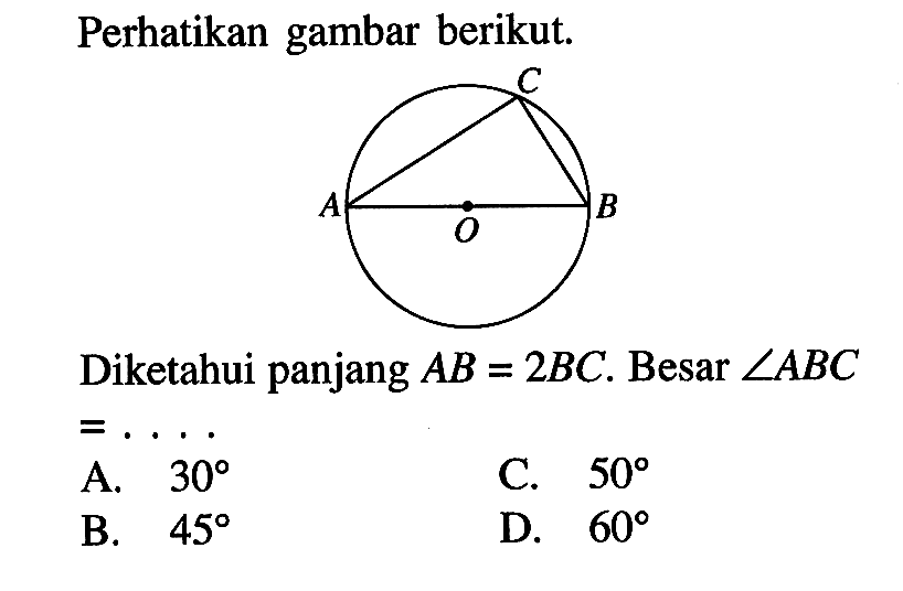 Perhatikan gambar berikut.Diketahui panjang  AB=2BC. Besar sudut ABC=... 