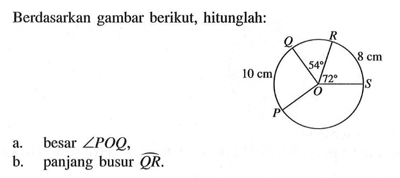 Berdasarkan gambar berikut, hitunglah:a. besar sudut POQ,b. panjang busur QR.