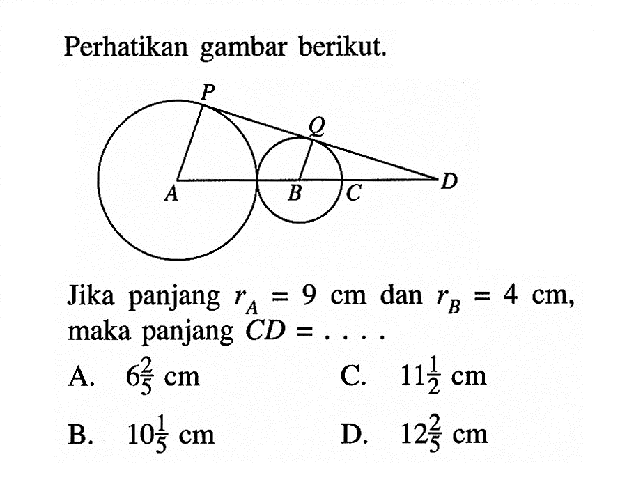 Perhatikan gambar berikut.Jika panjang rA=9 cm dan rB=4 cm, maka panjang CD= .....