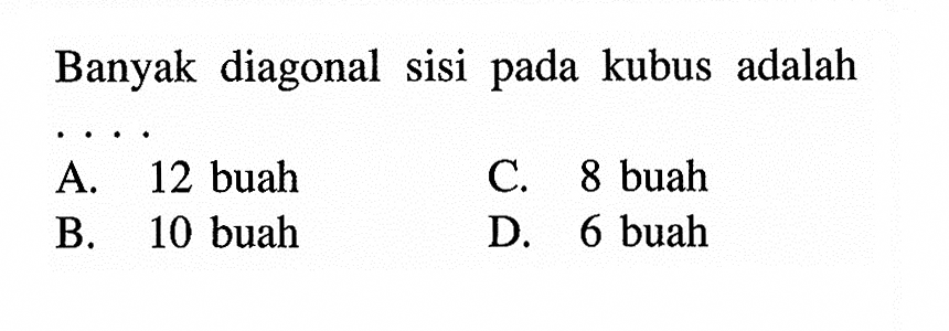 Banyak diagonal sisi pada kubus adalah