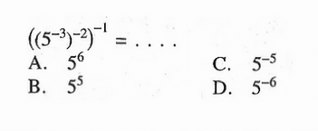 ((5^(-3))^(-2))^(-1) = . . . .