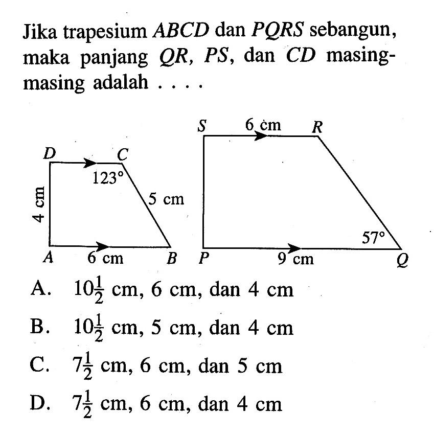 Jika trapesium  ABCD dan PQRS sebangun, maka panjang QR, PS, dan CD masing-masing adalah ....