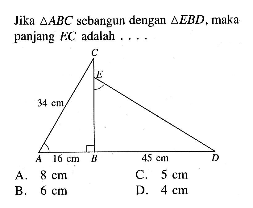 Jika segitiga ABC sebangun dengan segitiga EBD, maka panjang EC adalah ...