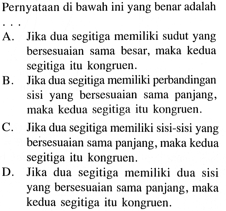 Pernyataan di bawah ini yang benar adalah...