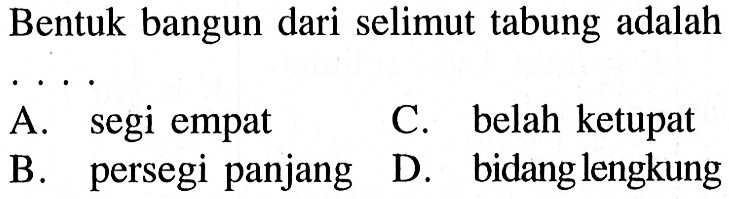 Bentuk bangun dari selimut tabung adalah ...