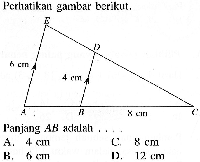 Perhatikan gambar berikut.Panjang AB adalah... 6 cm 4 cm 8 cm