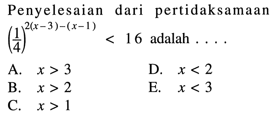 Penyelesaian dari pertidaksamaan (1/4)^(2(x-3)-(x-1))<16 adalah ....