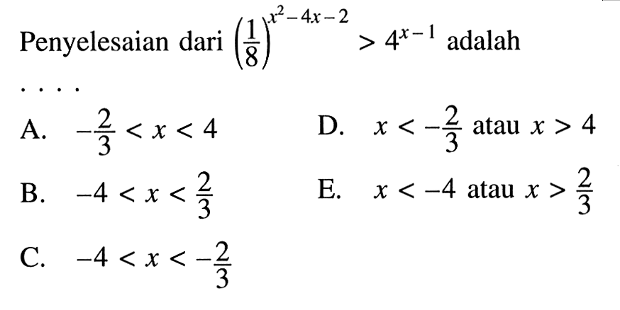 Penyelesaian dari (1/8)^(x^2-4x-2)4^x -1 adalah