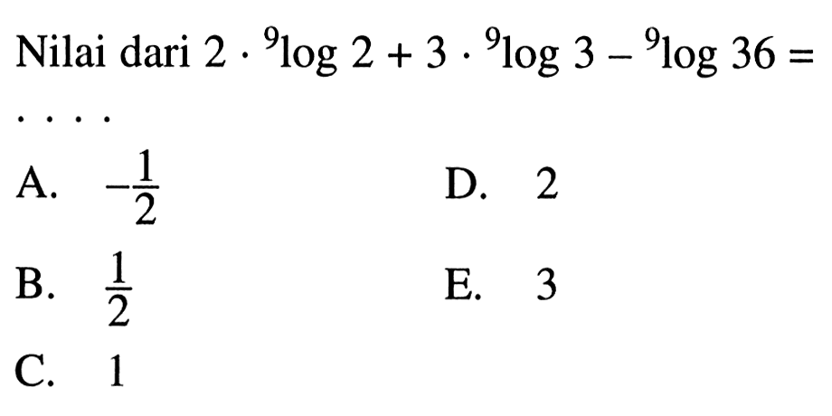 Nilai dari 2.9log2+3.9log3-9log36=....