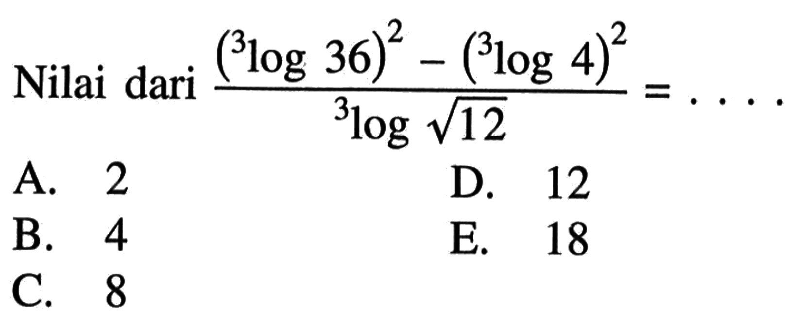 Nilai dari ((3log36)^2-(3log4)^2)/(3log akar(12))=...