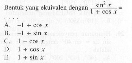 Bentuk yang ekuivalen dengan sin^2 x/(1+cos x)=