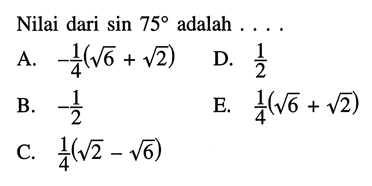 Nilai dari sin 75 adalah....