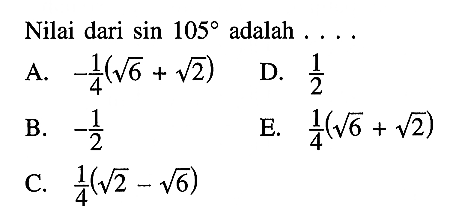 Nilai dari sin 105 adalah ....