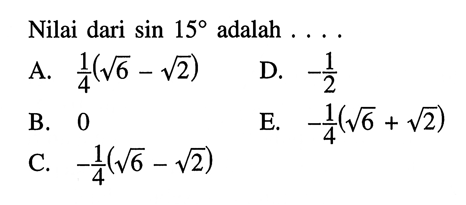 Nilai dari sin 15 adalah ...