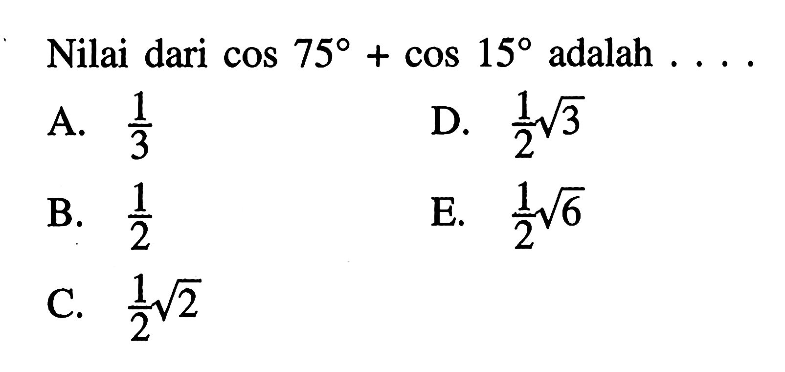 Nilai dari cos 75+cos 15 adalah ...