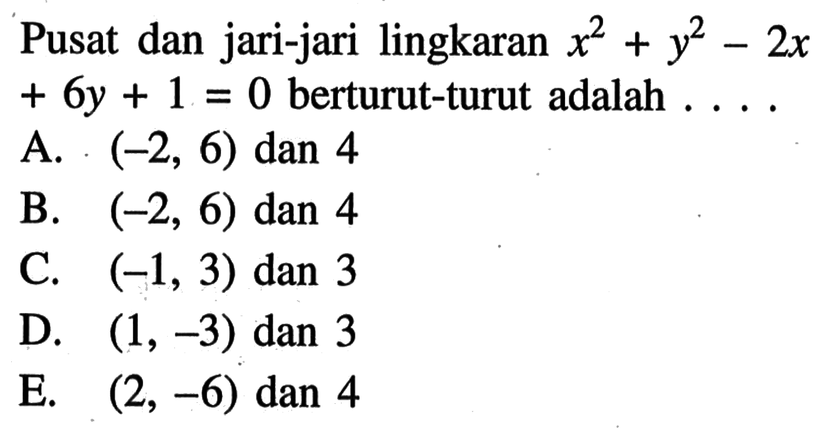 Pusat dan jari-jari lingkaran x^2+y^2-2x+6y+1=0 berturut-turut adalah  ....