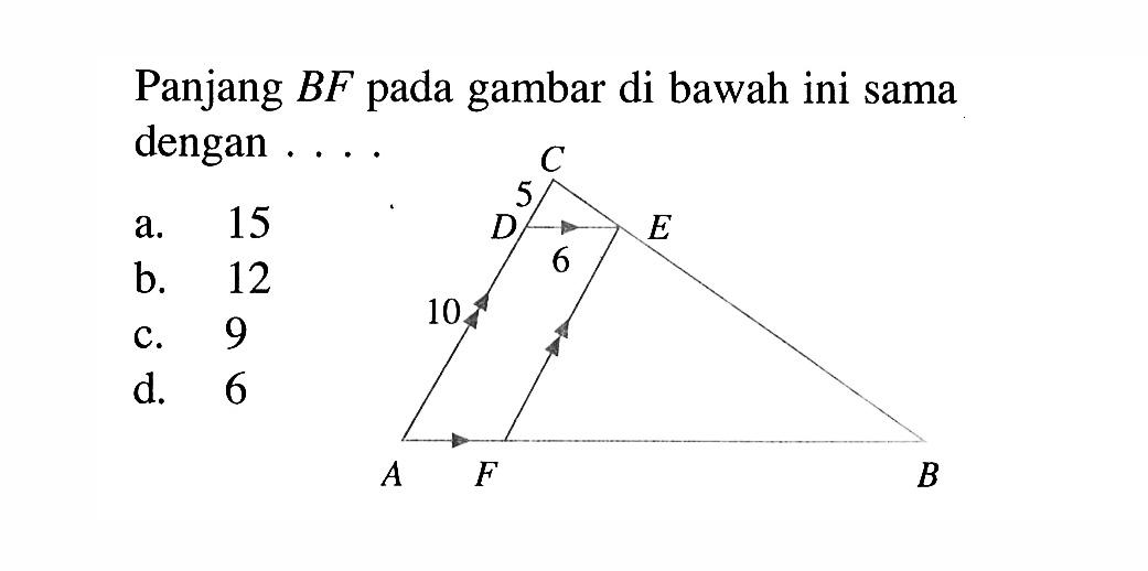 Panjang B F pada gambar di bawah ini sama dengan ....C D E A F B 5 6 10