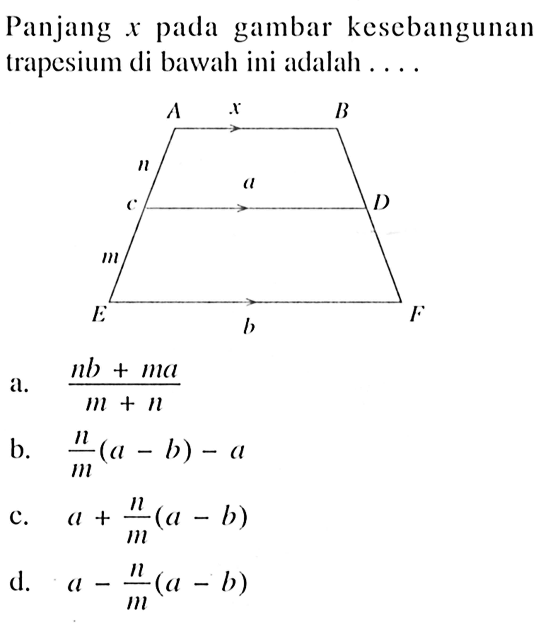 Panjang x pada gambar kesebangunan trapesium di bawah ini adalah .... 
A x B n C a D m E b F