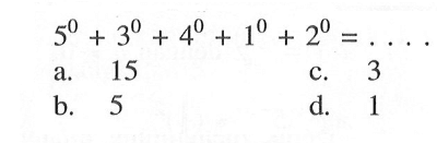 5^0 + 3^0 + 4^0 + 1^0 + 2^0 = ....