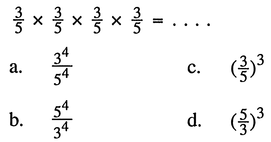 3/5 x 3/5 x 3/5 x 3/5 = ....