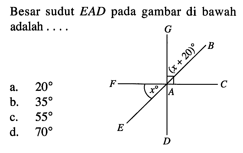 Besar sudut EAD pada gambar di bawah adalah... (x+20) xa. 20 b. 35 c. 55 d. 70 