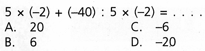 5 x (-2) + (-40) : 5 x (-2) =.....