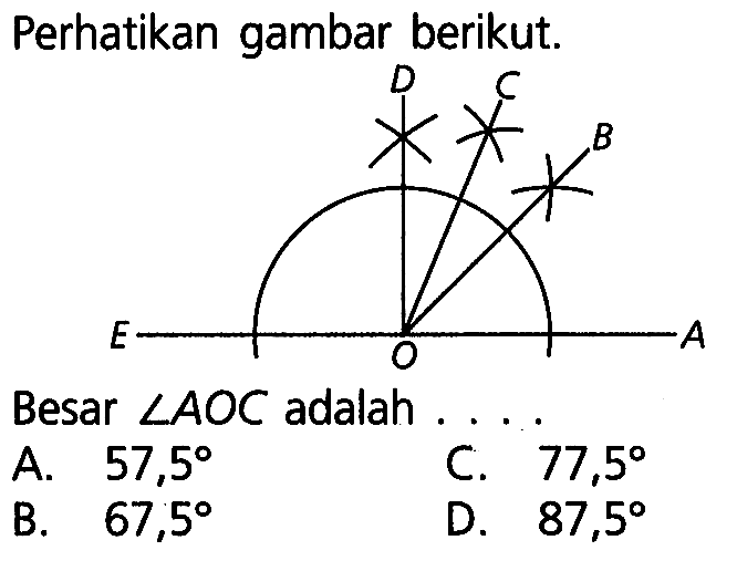 perhatikan gambar berikut.Besar sudut AOC adalah...A. 57,5 B. 67,5 C. 77,5 D. 87,5 