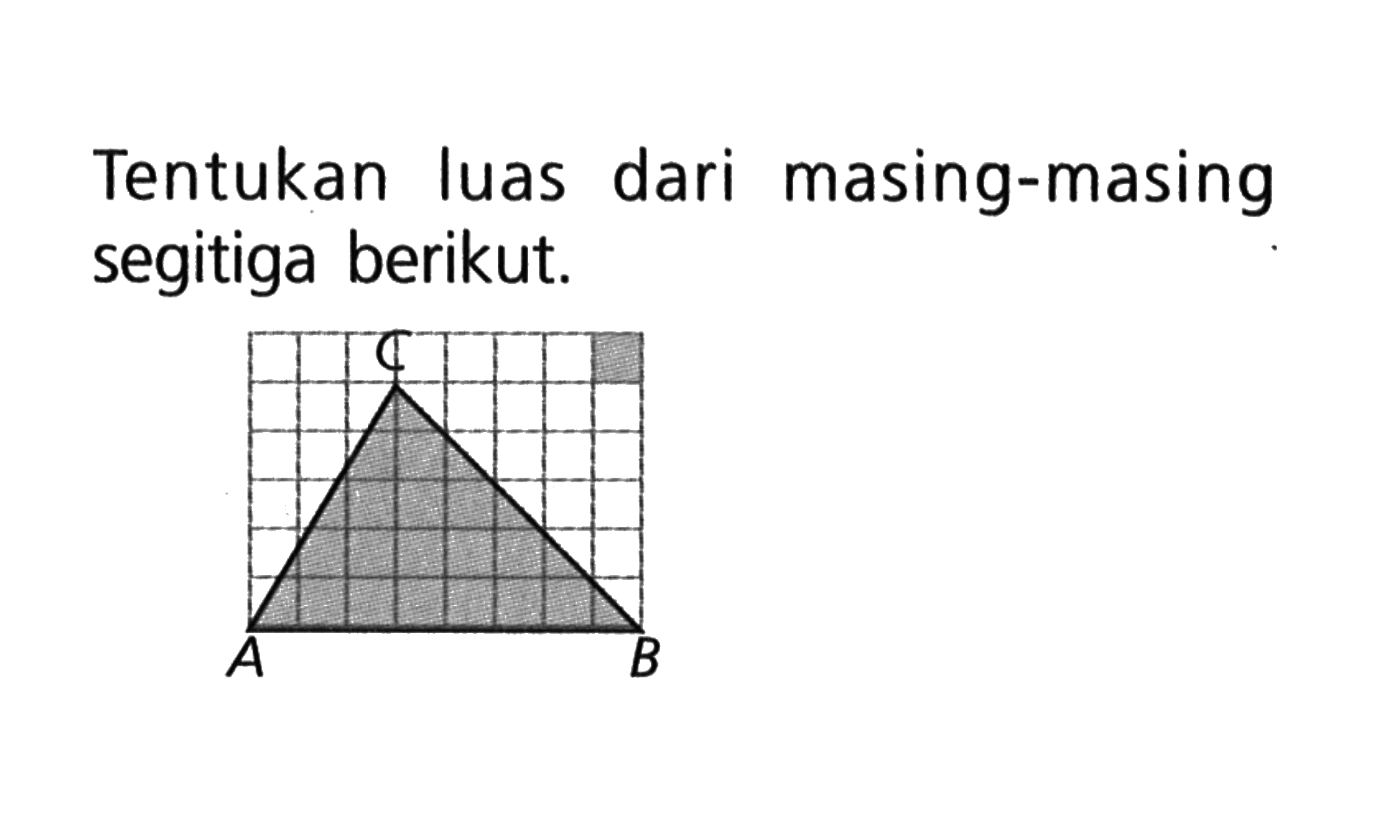 Tentukan luas dari masing-masing segitiga berikut.