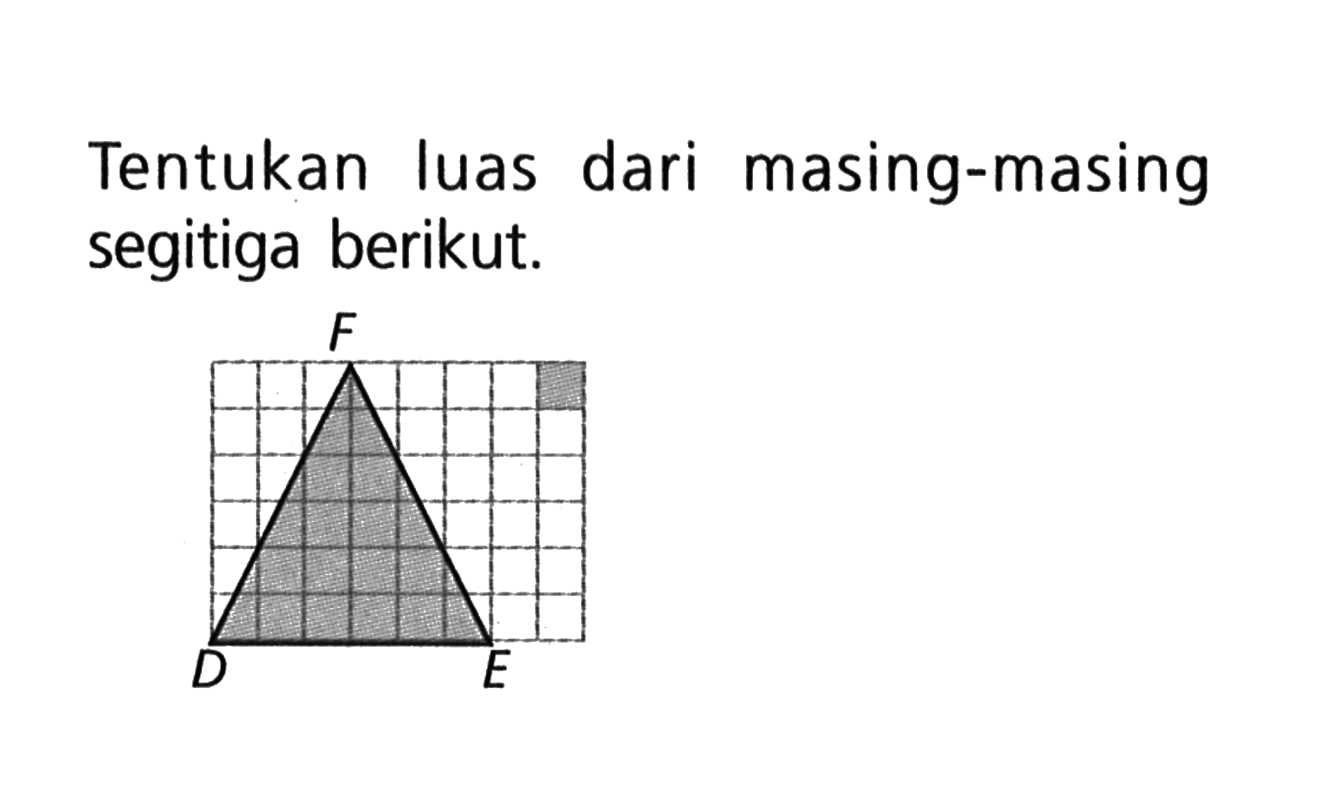 Tentukan luas dari masing-masing segitiga berikut.