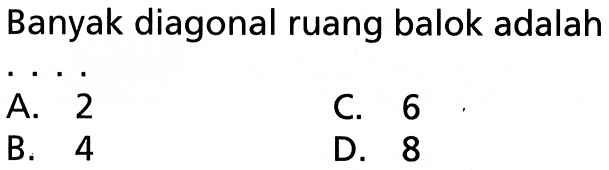 Banyak diagonal ruang balok adalah ....