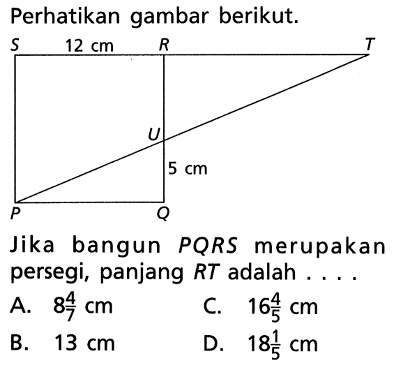 Perhatikan gambar berikut.Jika bangun PQRS merupakan persegi, panjang RT adalah  ... . 