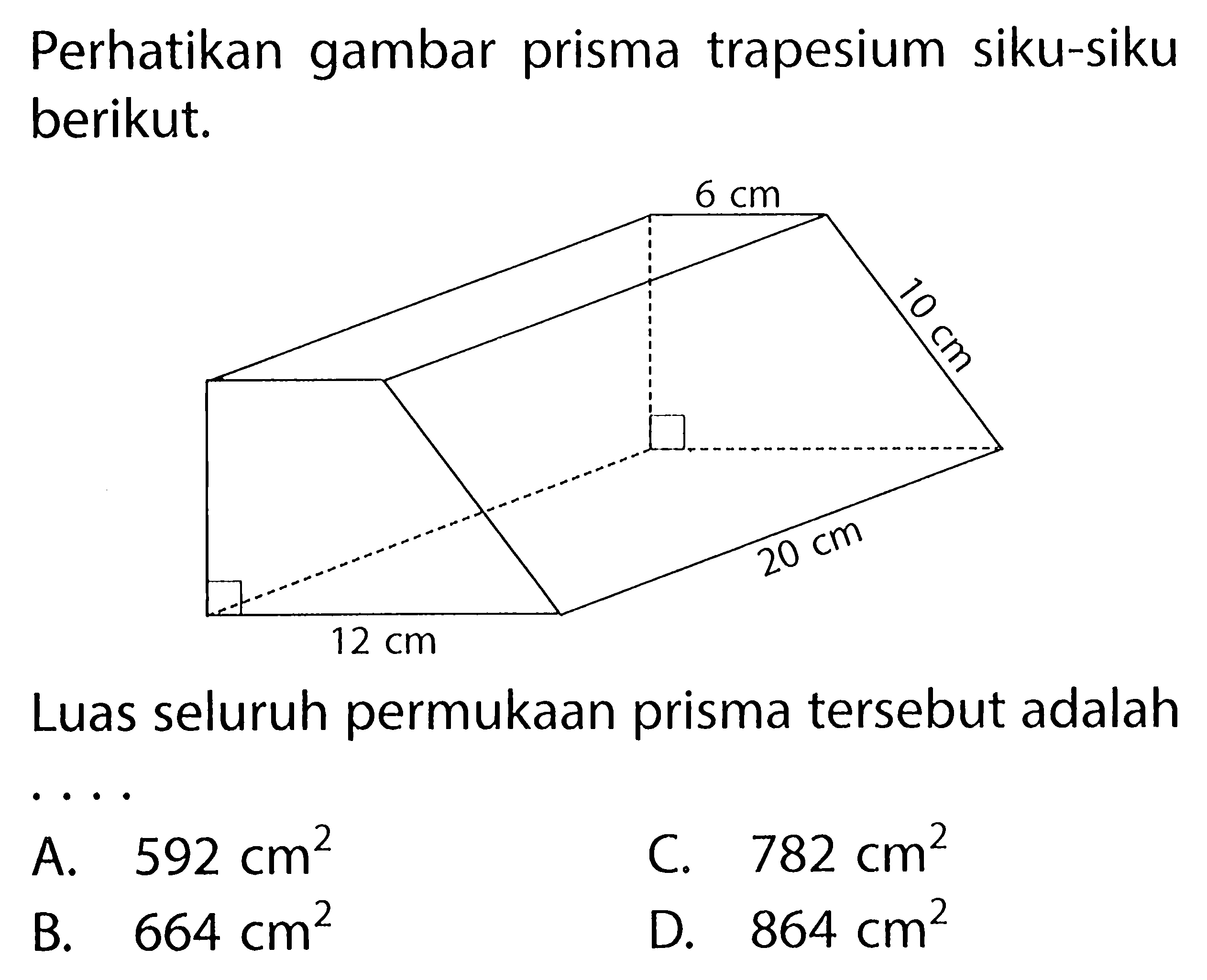 Perhatikan gambar prisma trapesium siku-siku berikut.Luas seluruh permukaan prisma tersebut adalah