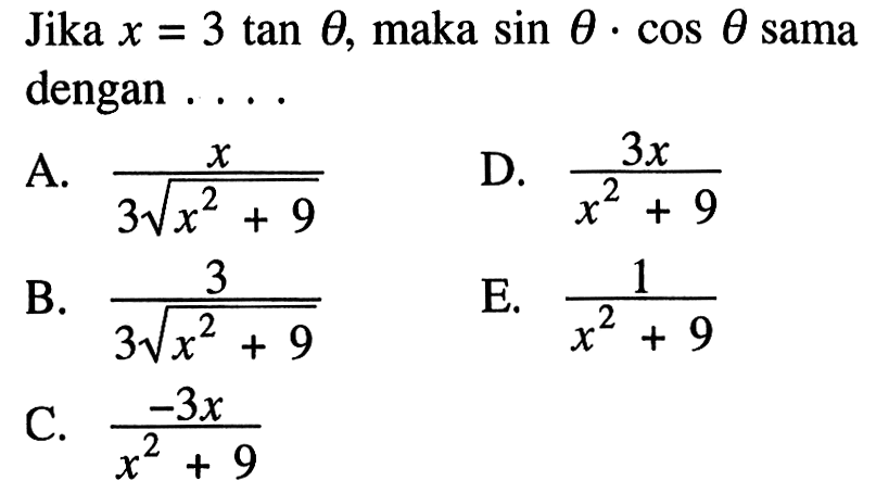 Jika x=3 tan theta, maka sin theta.cos theta sama dengan....