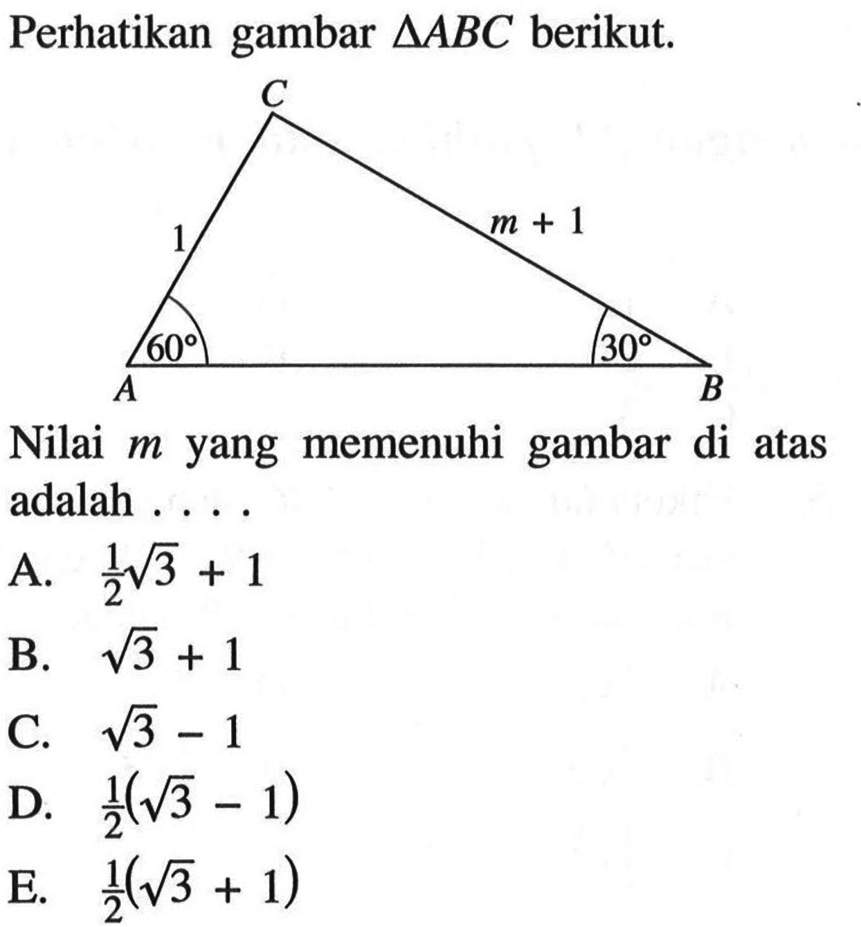 Perhatikan gambar segitiga ABC berikut.Nilai m yang memenuhi gambar di atas adalah....