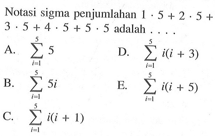 Notasi sigma penjumlahan 1.5 + 2 . 5 + 3.5 + 4 . 5 + 5.5 adalah 