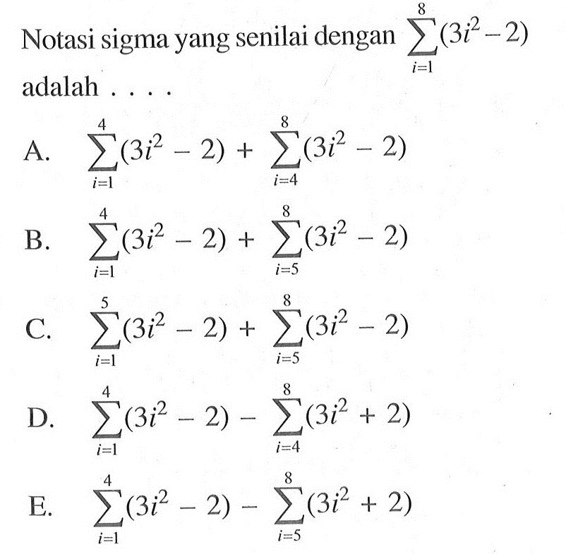 Notasi sigma yang senilai dengan sigma i=1 8 (3i^2-2) adalah