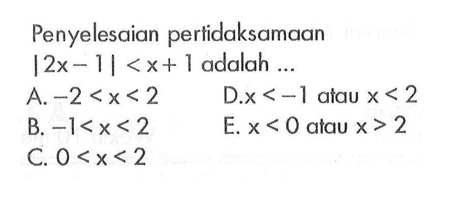 Penyelesaian pertidaksamaan |2x-1|<x+1 adalah ...