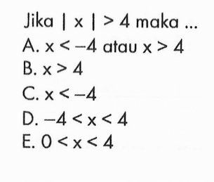 Jika |x|>4 maka...