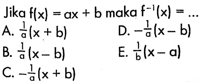 Jika f(x)=ax+b maka f^(-1)(x)=...