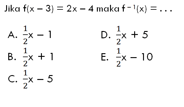 Jika f(x-3)=2x-4 maka f^(-1) (x)=....