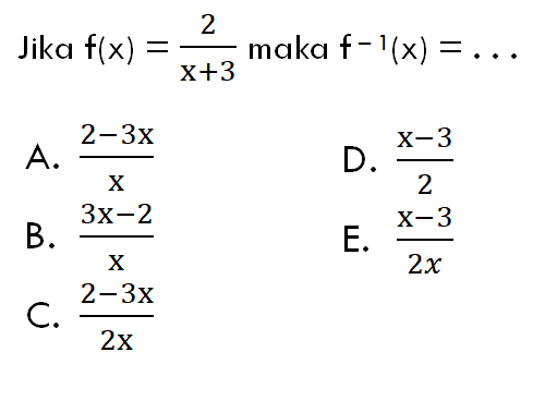 Jika f(x)=2/(x+3) maka f^(-1)(x)= ...