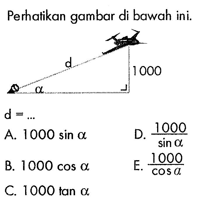 Perhatiikan gambar di bawah ini. d alpha 1000 d=...