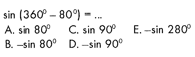 sin(360-80)= ...