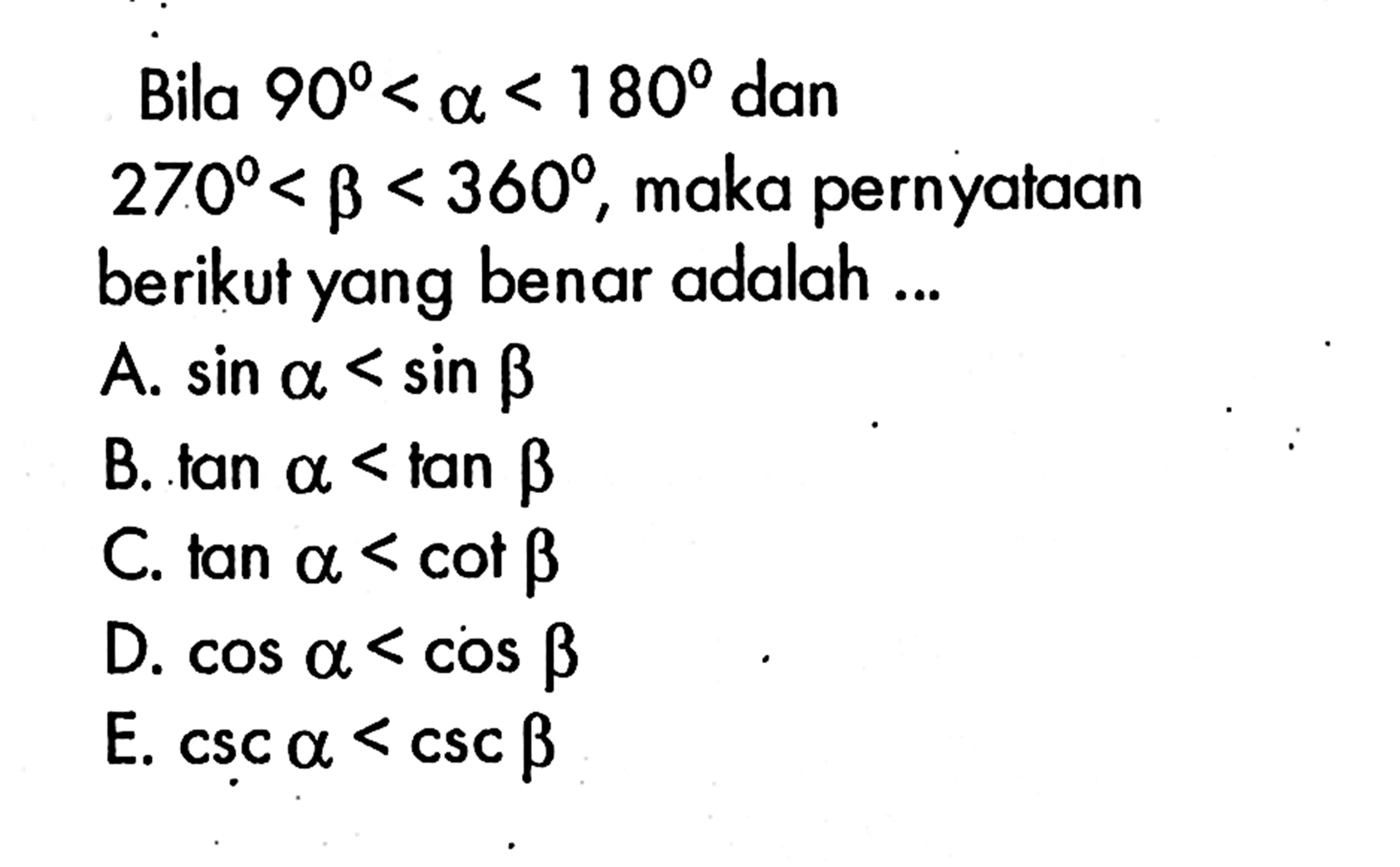 Bila  90<alpha<180  dan  270<beta<360 , maka pernyataan berikut yang benar adalah ...