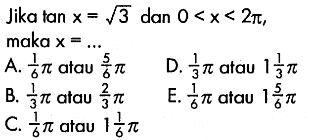 Jika tan x=akar(3) dan 0<x<2pi, maka x= ...