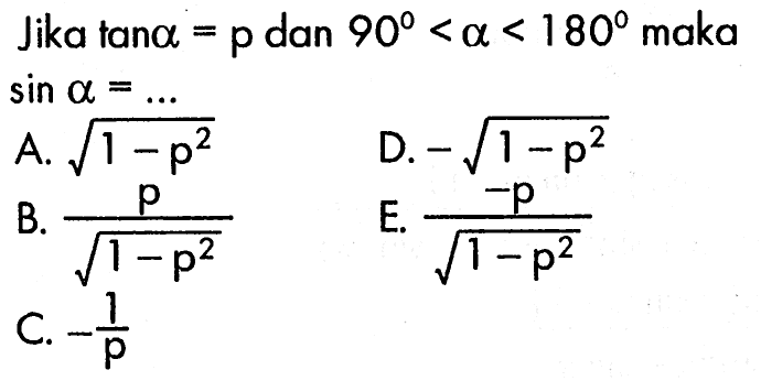 Jika tan a=p dan 90<a<180 maka sin a= ...