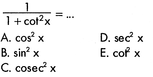 1/(1+cot^2(x))=...