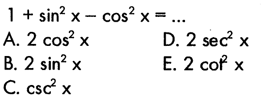 1+sin^2 x-cos^2 x= ....